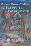 The Barrel in the Basement; There's No Place Like Home Barbara Brooks Wallace