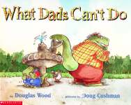 What Dads Can\'t Do Douglas Wood
