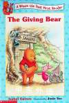 The Giving Bear (Winnie the Pooh First Readers) Isabel Gaines
