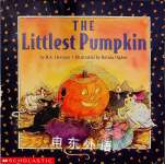 The Littlest Pumpkin R. A. Herman,Betina Ogden