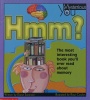 Hmm The Most Interesting Book You\'ll Ever Read About Memory