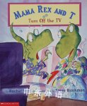 Turn Off the Tv Mama Rex and T Ser. Rachel Vail