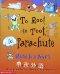 To Root, to Toot, to Parachute Brian P. Cleary