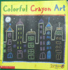 Colorful crayon art I am an artist club