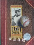 Casey at the Bat : A Ballad of the Republic, Sung in the Year 1888 Ernest Lawrence Thayer's