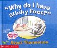 Why Do I Have Stinky Feet? (Questions Kids Ask About Themselves)