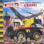 If I Could Drive A Crane! Tonka Michael Teitelbaum