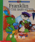 Franklin and the Babysitter A Franklin TV Storybook Paulette Bourgeois