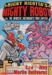 Ricky Ricotta's Mighty Robot vs. the Jurassic Jackrabbits from Jupiter  Dav Pilkey