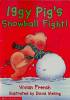 Iggy Pigs Snowball Fight