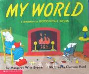 My World a Companion to Goodnight Moon Margaret Wise Brown