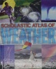 Scholastic Atlas Of Weather