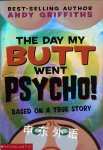 The Day My Butt Went Psycho Andy Griffiths