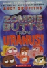   Zombie Butts from Uranus!  