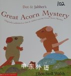 Dot & Jabber's Great Acorn Mystery (Dot & Jabber and the Great Acorn Mystery) Ellen Stoll Walsh