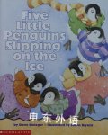 Five Little Penguins Slipping on the Ice Steve Metzger