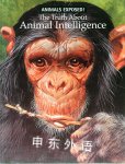 The truth about animal intelligence (Animals exposed) Bernard Stonehouse
