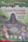 Good morning gorillas Mary Pope Osborne