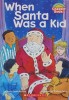 When Santa Was a Kid Hello Reader! Chapter Book!