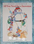 All You Need for a Snowman Alice Schertle