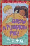 Grow a Pumpkin Pie! Jane E Gerver
