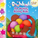 Wobbly Bobbly Balls Boohbah Scholastic  Inc.