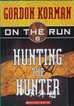 Hunting the Hunter (On the Run, Book 6) Gordon Korman