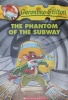 The Phantom of the Subway Geronimo Stilton No. 1
