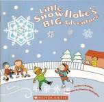 Little Snowflakes Big Adventure Steve Metzger