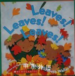 Leaves! Leaves! Leaves ! Nancy Wallace