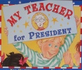 My Teacher for President