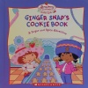 Ginger Snap's Cookie Book: A Sugar and Spice Adventure