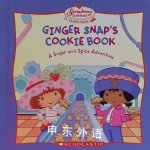 Ginger Snap's Cookie Book: A Sugar and Spice Adventure Alison Saeger Panik