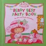The Berry Best Party Book, an Arts and Crafts Adventure (Strawberry Shortcake Crafts Club) Suzanne Francis