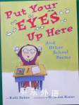 Put Your Eyes Up Here And Other School Poems Kalli Dakos