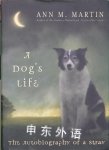 A Dog\'s Life:The Autobiography of a Stray Ann M. Martin