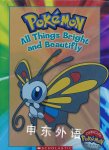 Pokemon:All Things Bright and Beautifly Scholastic