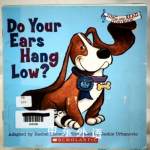 Do Your Ears Hang Low? Sing and Read Storybook Sing and Read Storybook Scholastic