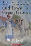 Old Town in the Green Groves Cynthia Rylant