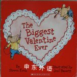 The Biggest Valentine Ever Steven Kroll