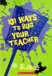 101 Ways to Bug Your Teacher Lee Wardlaw
