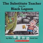 The Substitute Teacher from the Black Lagoon Mike Thaler