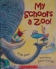 My Schools a Zoo! Book and Audio CD Edition