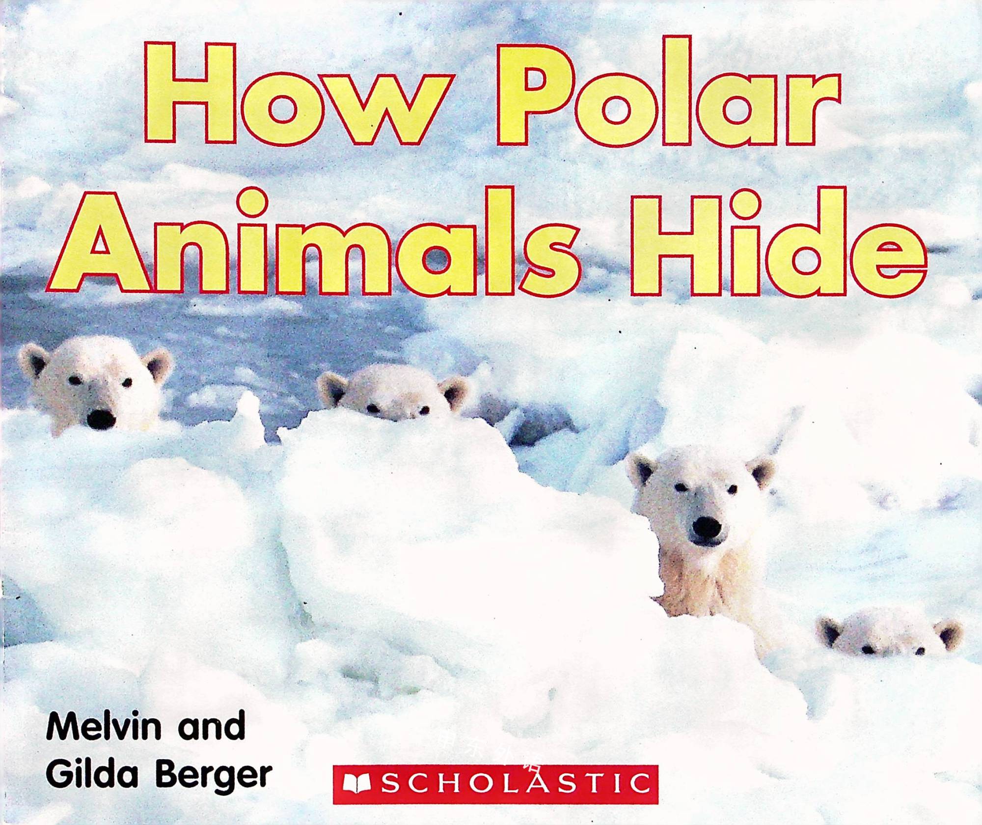 How Polar Animals Hide 基本概念 儿童图书 进口图书 进口书 原版书 绘本书 英文 原版图书 儿童纸板书 外语图书 进口儿童书 原版儿童书