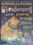 Ghosthunters and the Gruesome Invincible Lightning Ghost
 Cornelia Funke