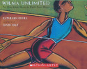 Wilma Unlimited How Wilma Rudolph Became the World's Fastest Woman