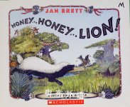 Honey . . . Honey . . . Lion! A Story from Africa Jan Brett