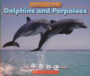 Dolphins and Porpoises Now I Know Scholastic Melvin and Gilda Berger