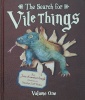 The Search for Vile Things: Volume One