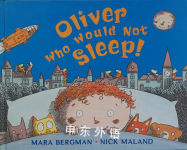 Oliver Who Would Not Sleep Mara Bergman